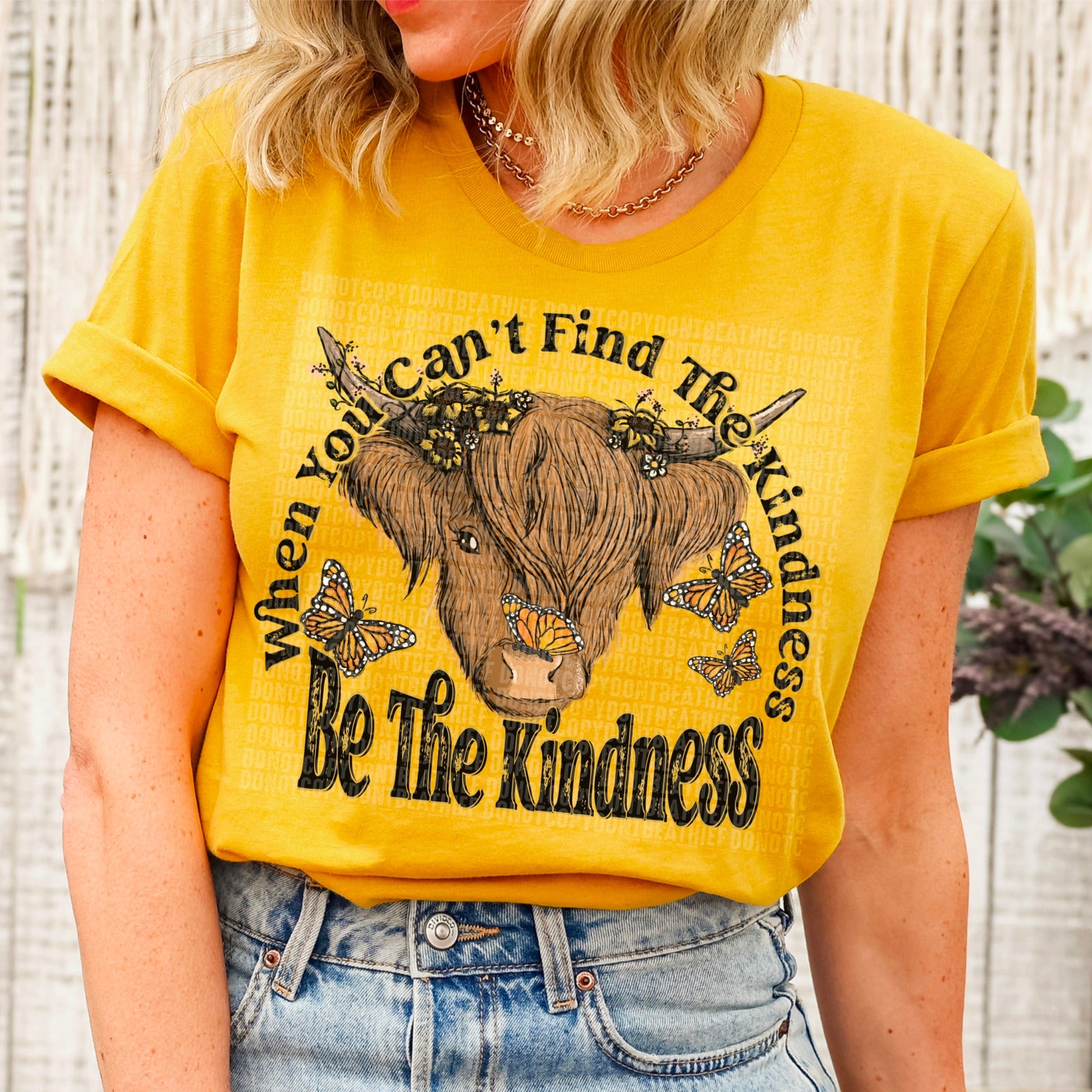 When You Can't Find The Kindness Be The Kindness - Tee