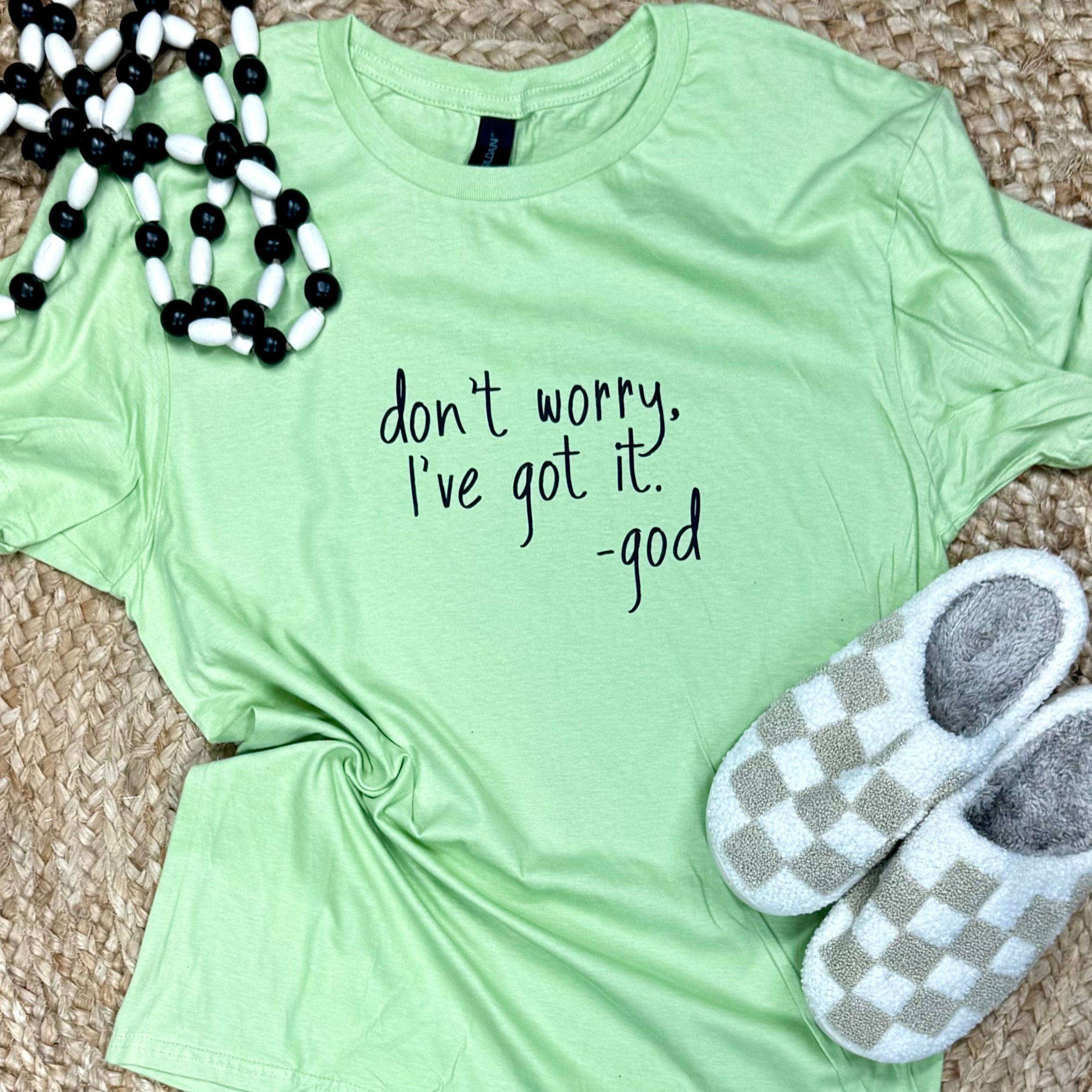 Don't Worry, I've Got It Tee