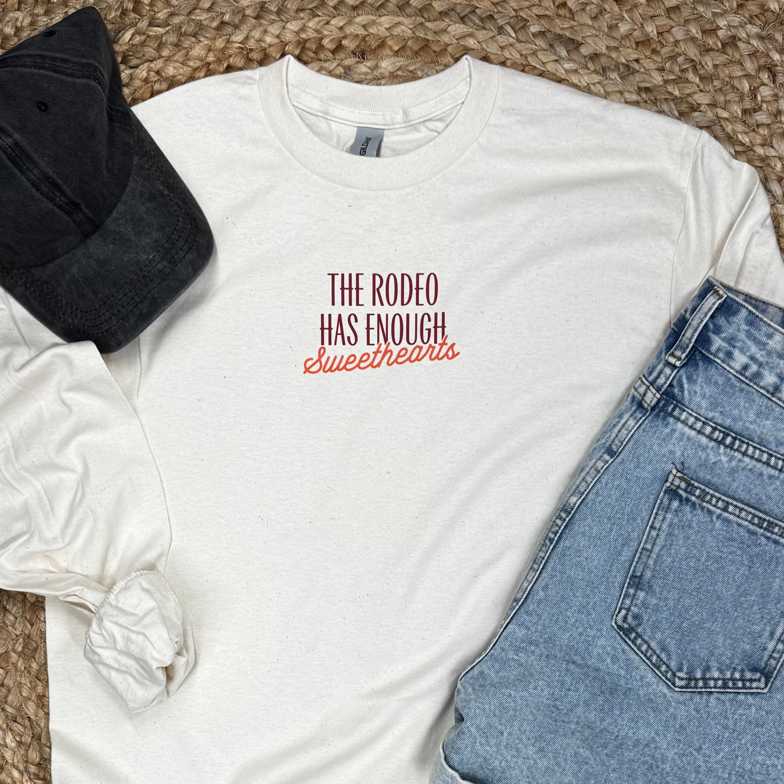 The Rodeo Has Enough Sweethearts Tee