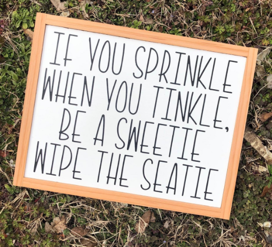 If You Sprinkle When You Tinkle