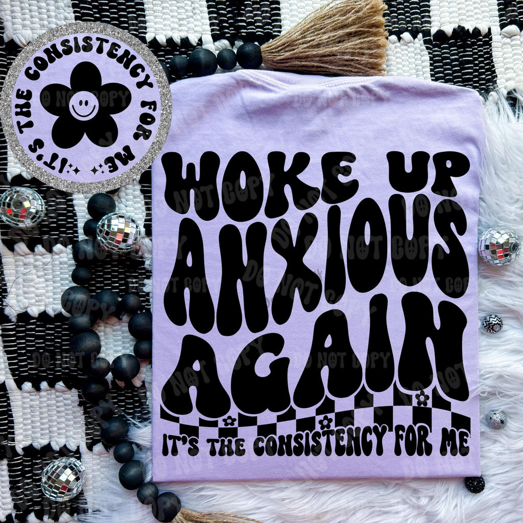Woke Up Anxious Again - Tee