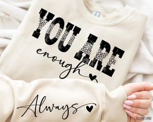 You Are Enough - Sweatshirt