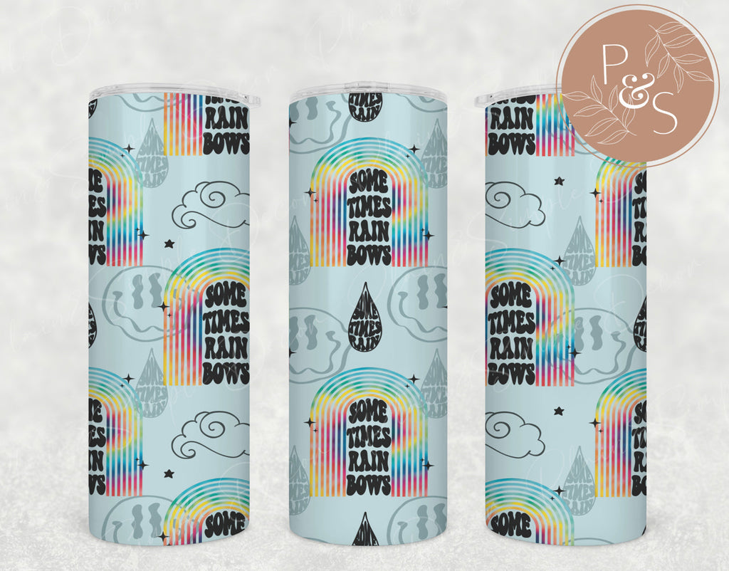 Sometimes Rain & Rainbows - 20 oz Tumbler